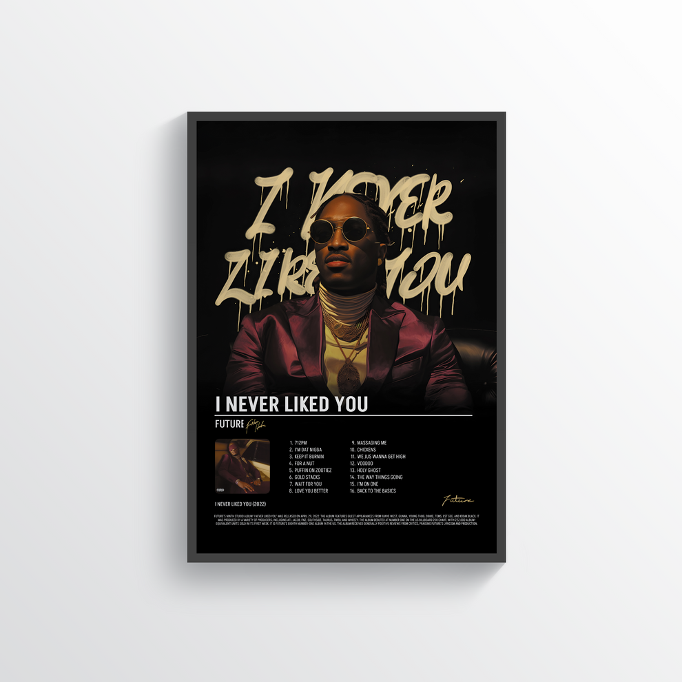 Future "I Never Liked You" Poster Print